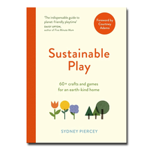  Sustainable Play: 60+ cardboard crafts and games for an earth-kind home