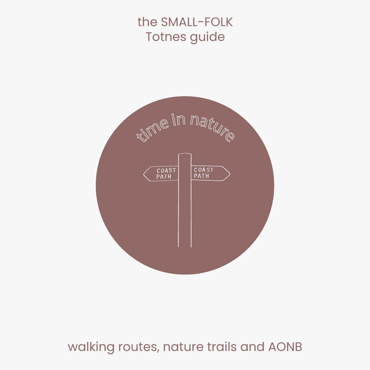 The SMALL-FOLK Totnes Guide: Time in Nature