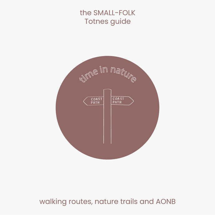 The SMALL-FOLK Totnes Guide: Time in Nature