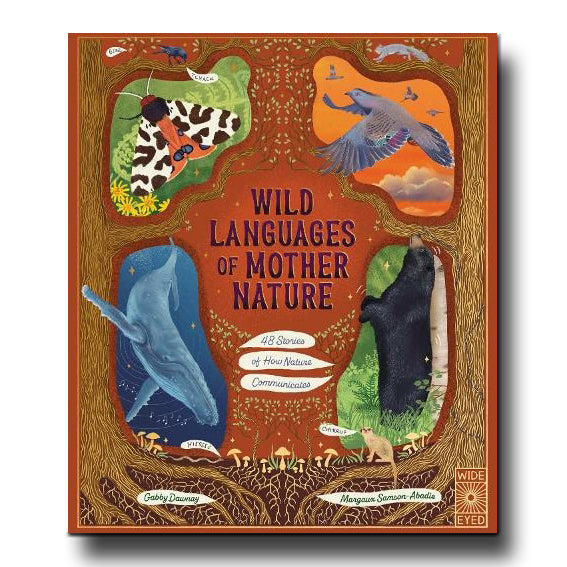 Quarto Publishing Wild Languages of Mother Nature - Gabby Dawnay, Margaux Samson Abadie