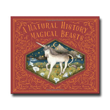  Quarto Publishing A Natural History of Magical Beasts - Emily Hawkins, Jessica Roux