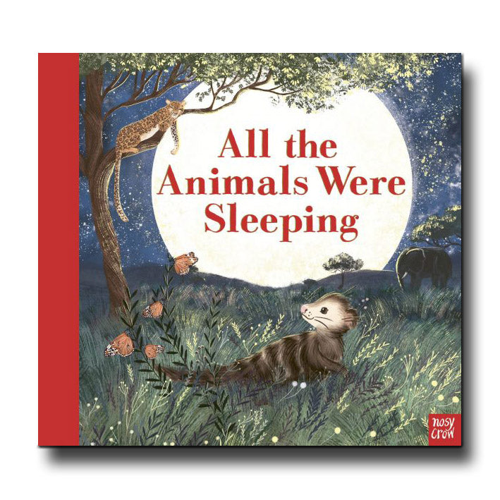 Nosy Crow All the Animals Were Sleeping - Clare Helen Welsh, Jenny Løvlie