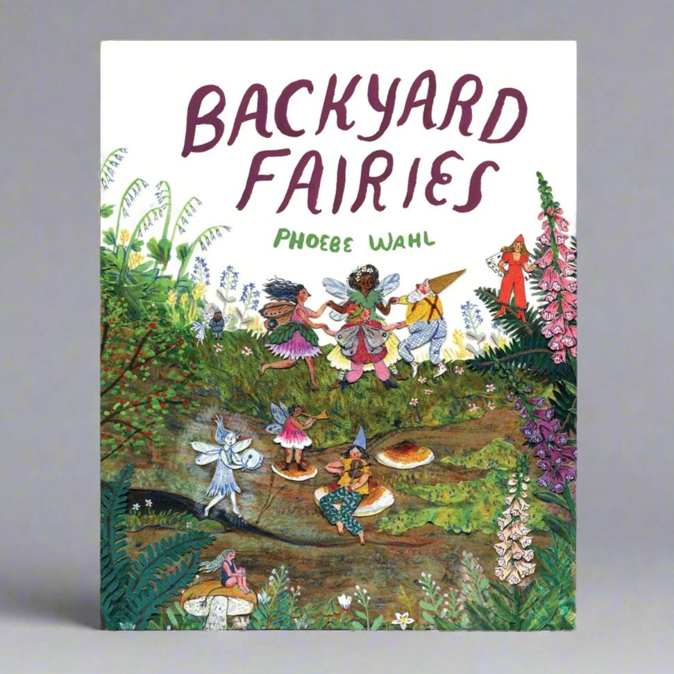 Backyard Fairies - Phoebe Wahl