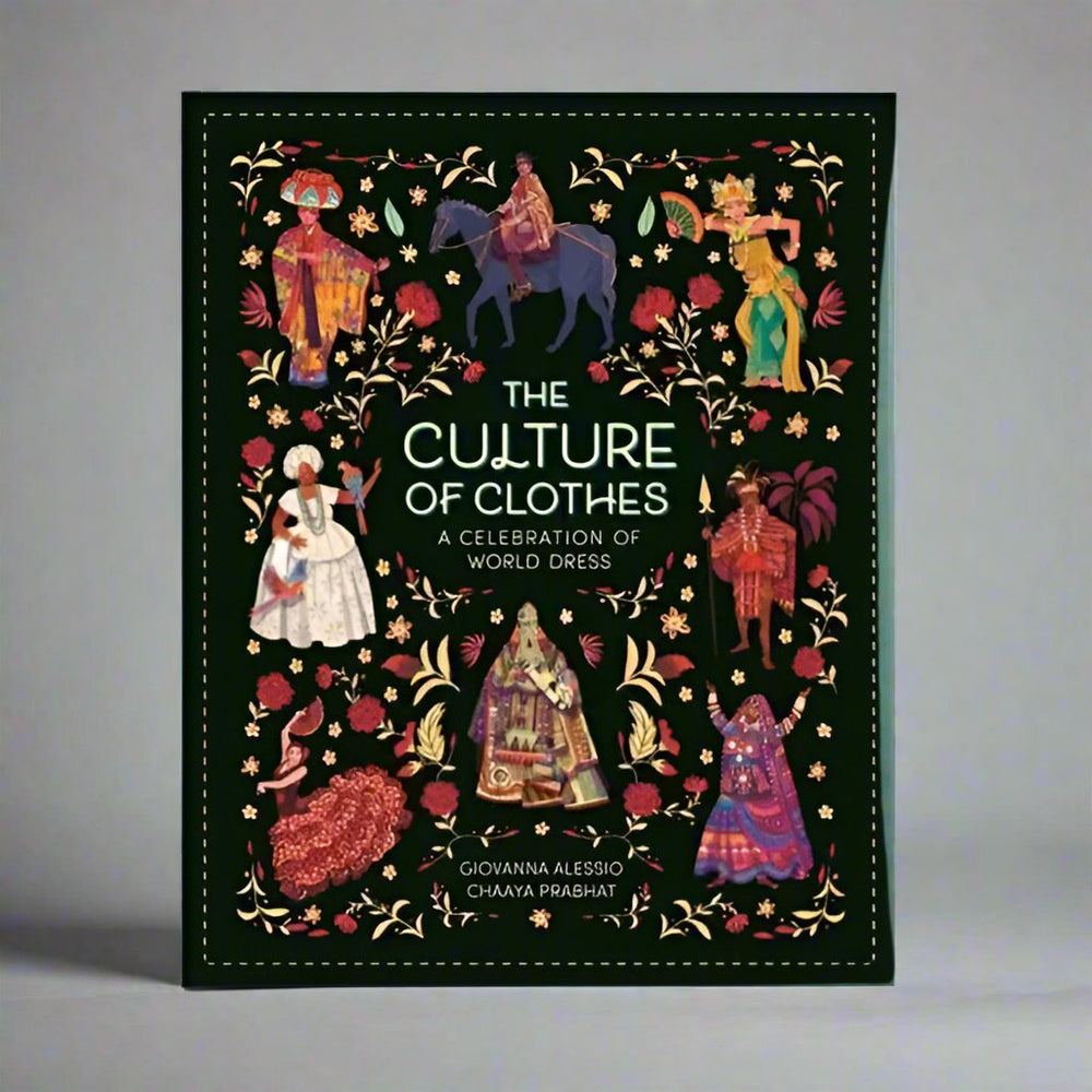 Templar Publishing The Culture of Clothes - Giovanna Alessio, Chaaya Prabhat