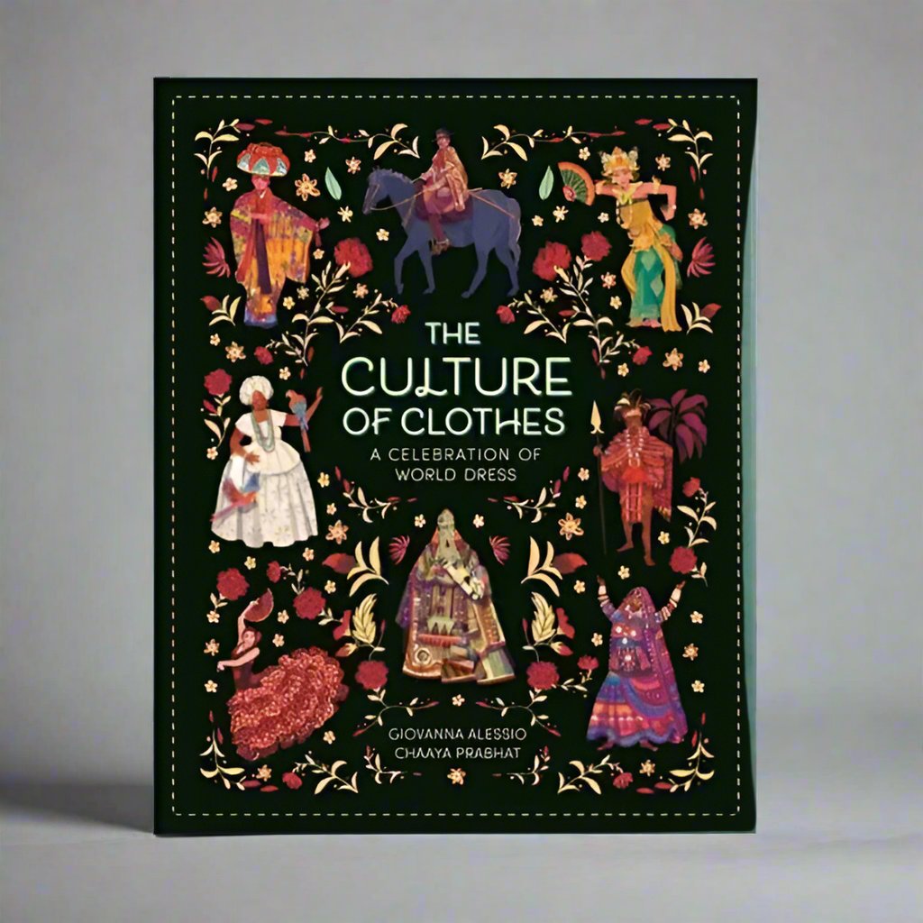 Templar Publishing The Culture of Clothes - Giovanna Alessio, Chaaya Prabhat