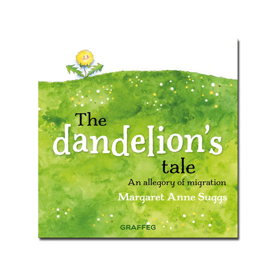 The Dandelion’s Tale - Margaret Anne Suggs