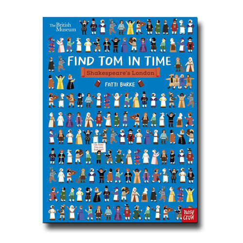 Nosy Crow British Museum: Find Tom in Time: Shakespeare’s London
