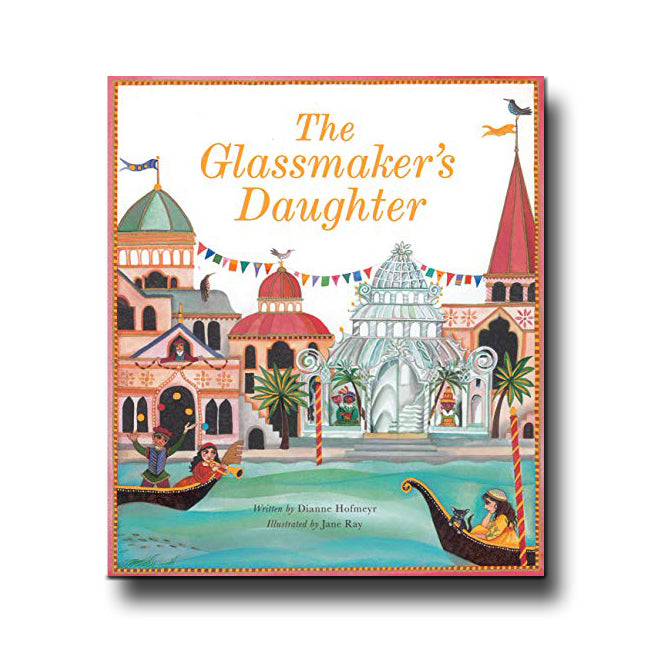 Frances Lincoln Children's Books The Glassmaker's Daughter - Dianne Hofmeyr