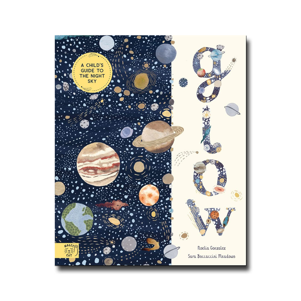 Magic Cat Glow: A Children's Guide to the Night Sky - Noelia González, Sara Boccaccini Meadows