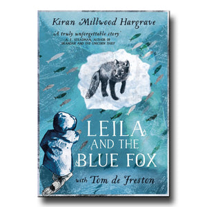 Leila and the Blue Fox - Kiran Millwood Hargrave