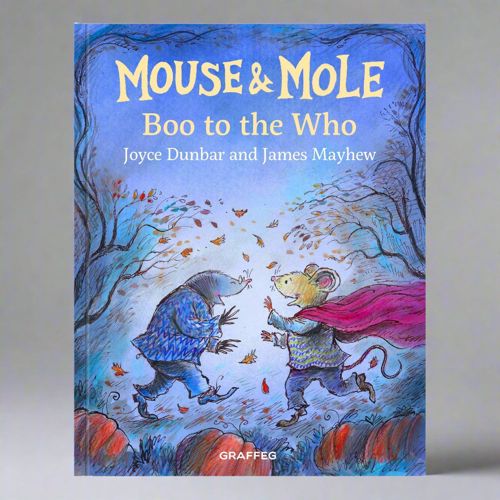 Graffeg Mouse Mouse & Mole: Boo to the Who -  Joyce Dunbar, James Mayhew
