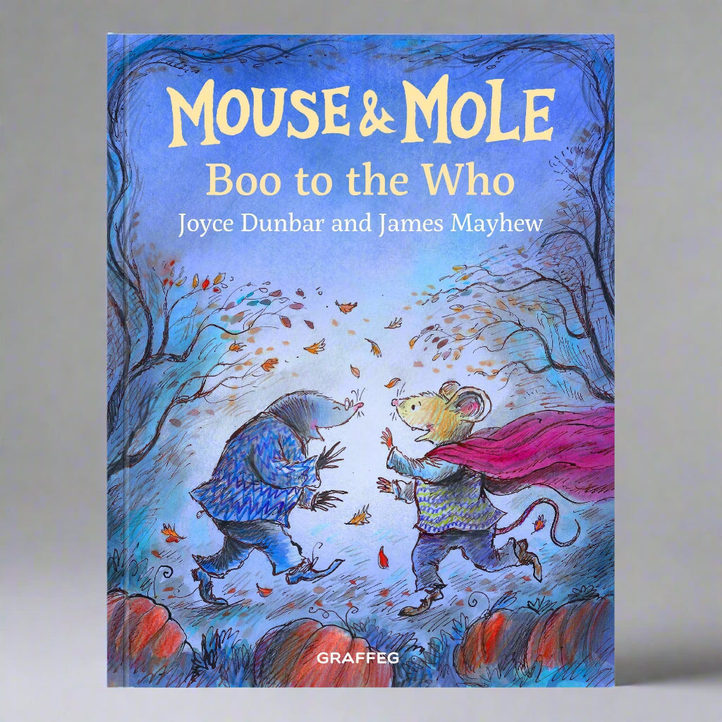 Graffeg Mouse Mouse & Mole: Boo to the Who -  Joyce Dunbar, James Mayhew