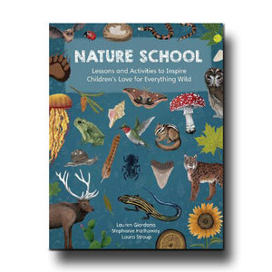 Quarry Books Nature School - Lauren Giordano, Stephanie Hathaway, Laura Stroup
