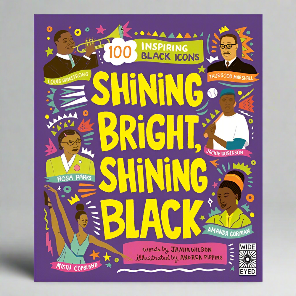 Wide Eyed Editions Shining Bright, Shining Black 100 Inspiring Black Icons - Jamia Wilson, Andrea Pippins