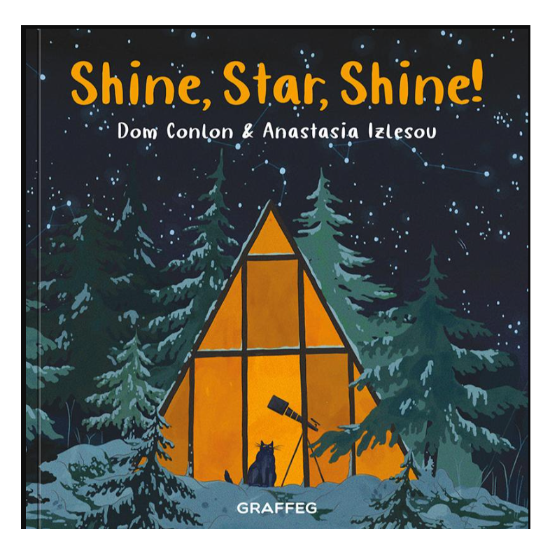 Graffeg Books Shine, Star, Shine! - Dom Conlon, Anastasia Izlesou