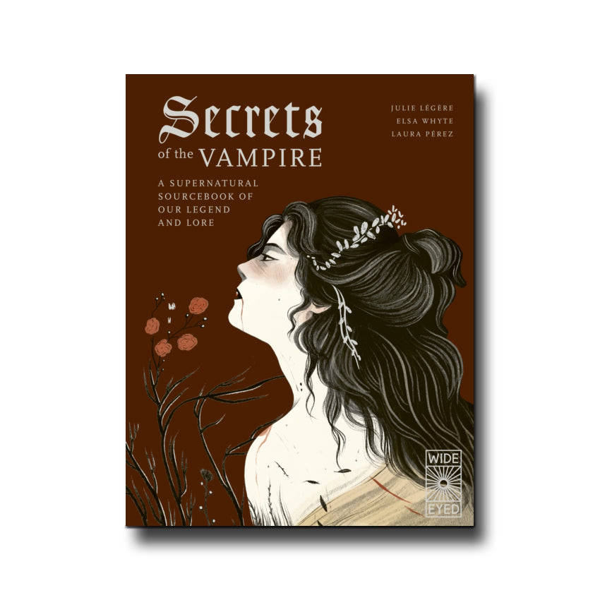Wide Eyed Editions Secrets of the Vampire - Julie Légère, Elsa Whyte,  Laura Pérez Granell