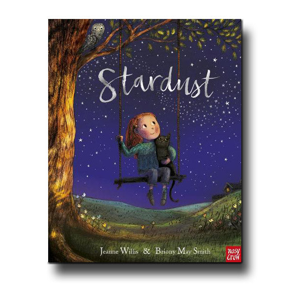 Nosy Crow Stardust - Jeanne Willis, Briony May Smith