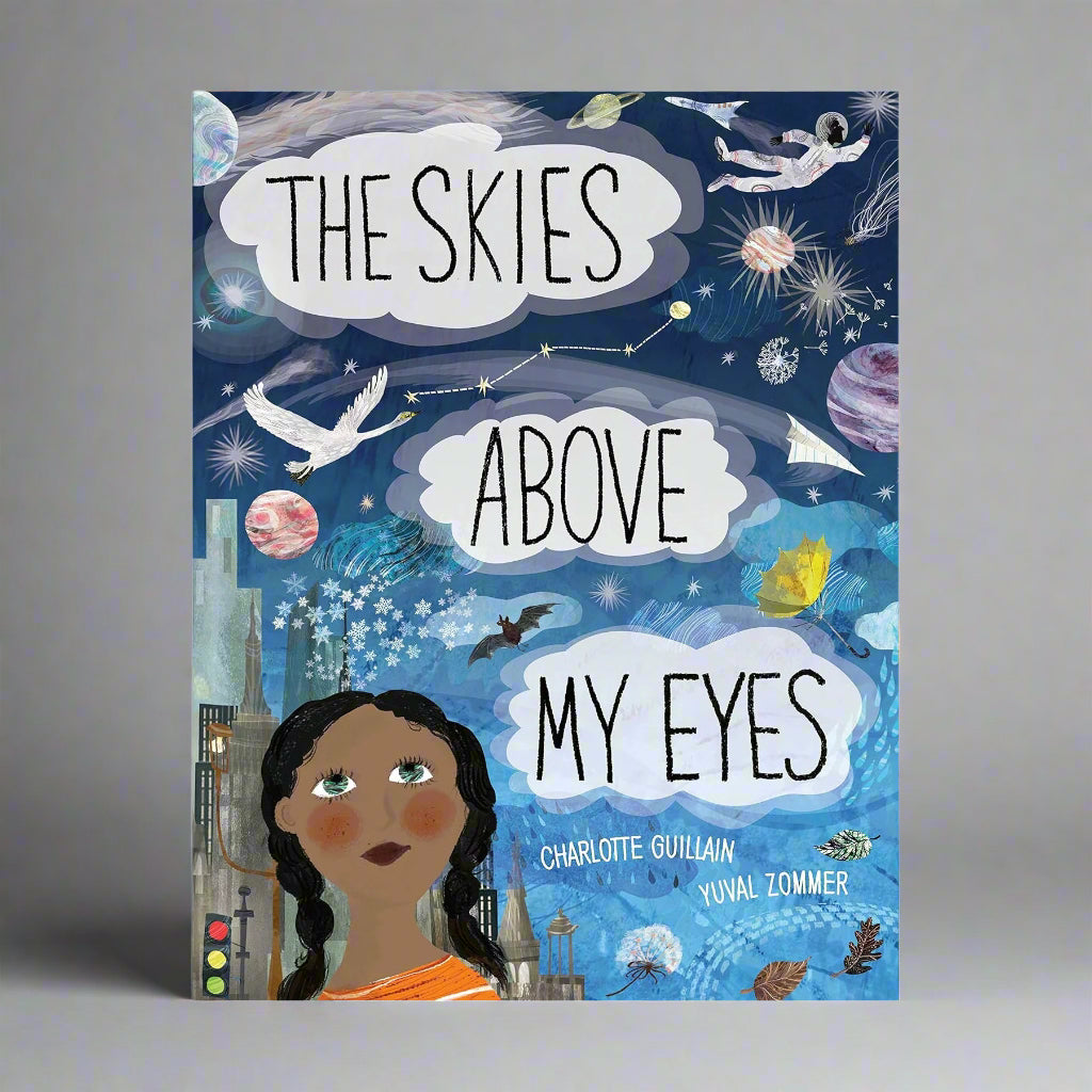 The Skies Above My Eyes Charlotte Guillain, Yuval Zommer 9781910277683