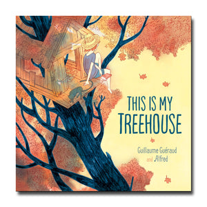 Floris Books This Is My Treehouse - Guillaume Guéraud, Alfred