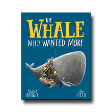  The Whale Who Wanted More - Rachel Bright, Jim Field