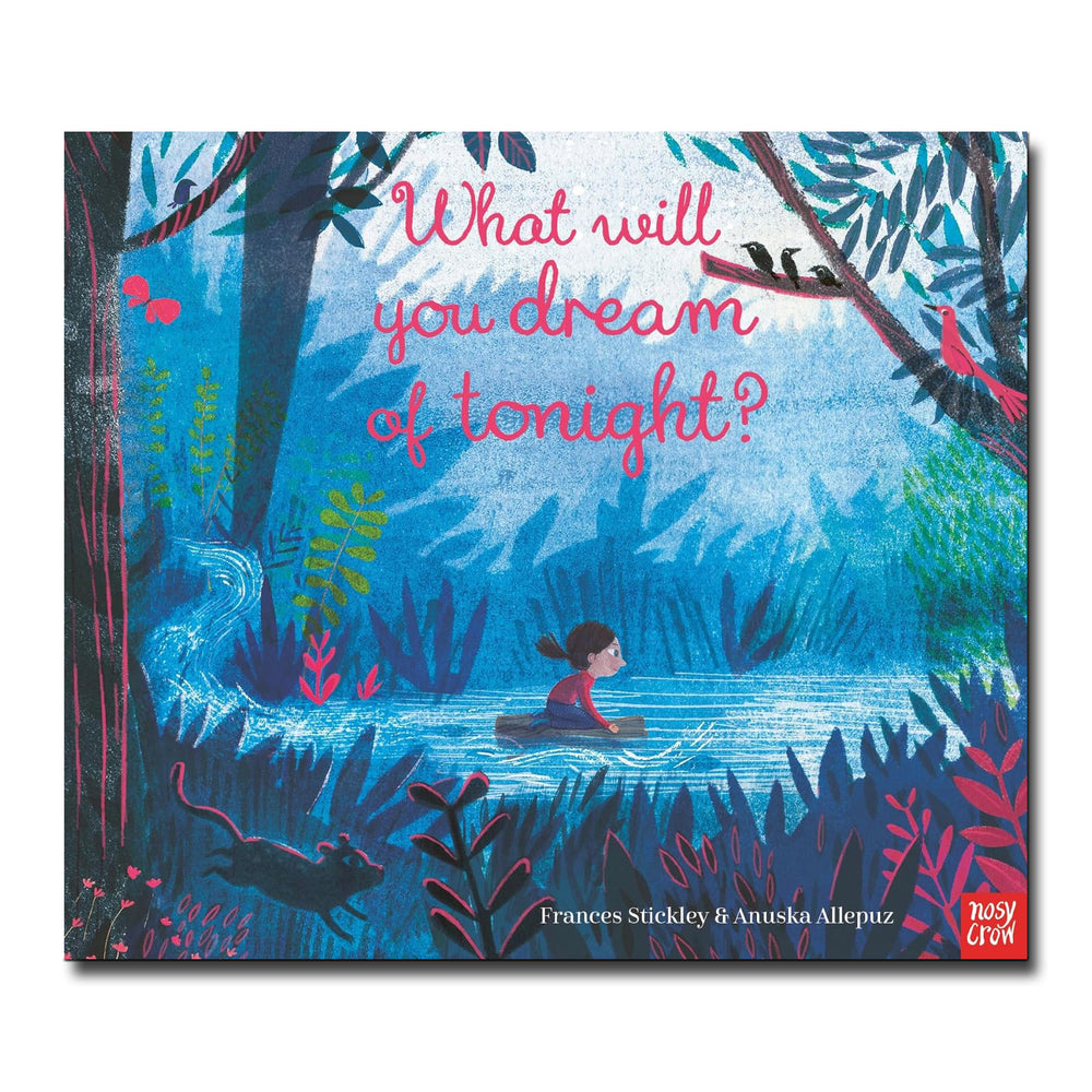 What Will You Dream of Tonight? - Frances Stickley, Anuska Allepuz