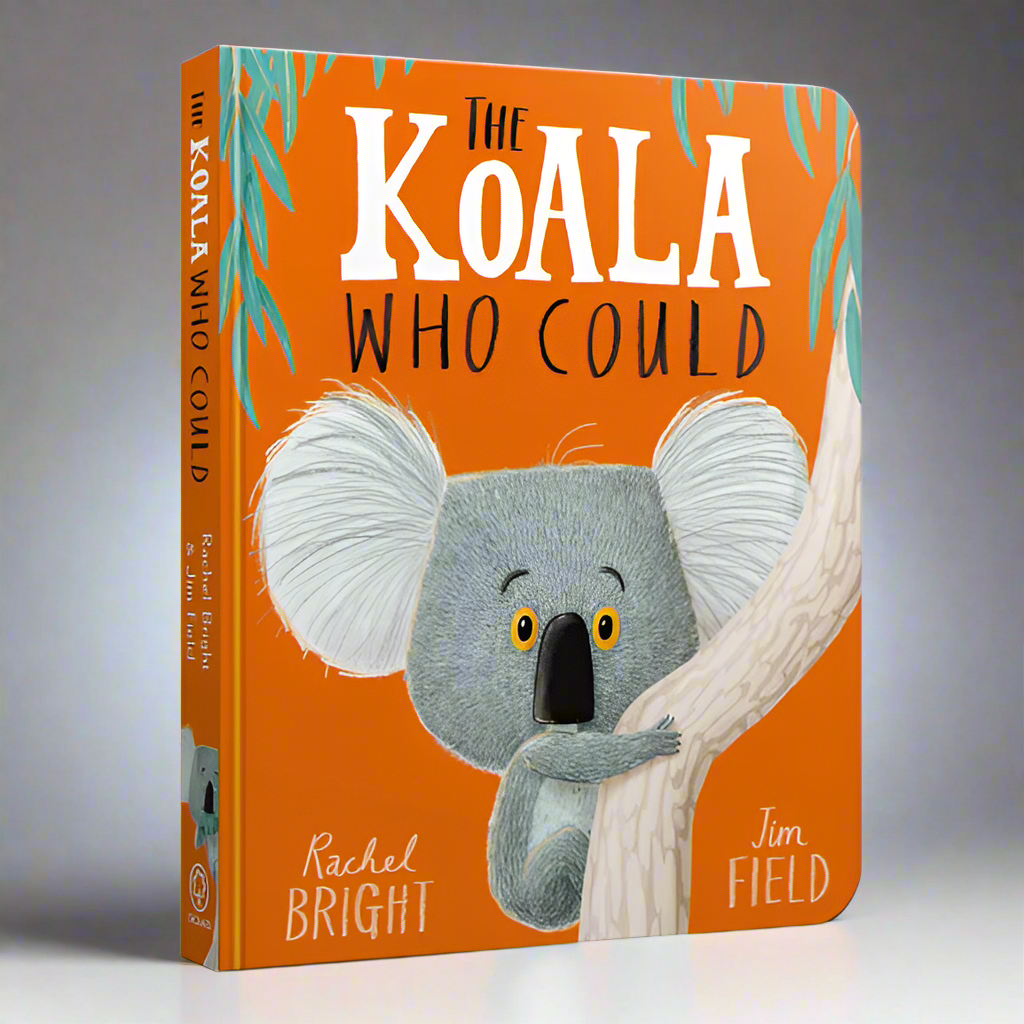 Hachette The Koala Who Could - Rachel Bright, Jim Field