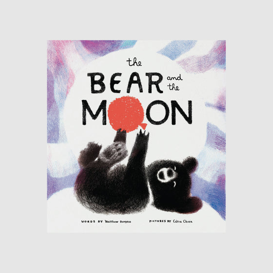 Abrams & Chronicle The Bear and the Moon - Matthew Burgess, Catia Chien