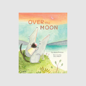 Abrams & Chronicle Over the Moon - James Proimos, Zoey Abbott