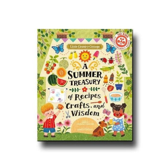 Ivy Kids A Summer Treasury of Recipes, Crafts and Wisdom - Angela Ferraro-Fanning, Annelies Draws