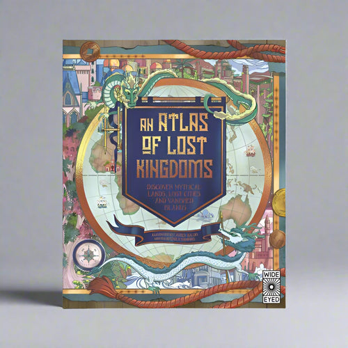 Wide Eyed Editions An Atlas of Lost Kingdoms - Emily Hawkins; Lauren Baldo