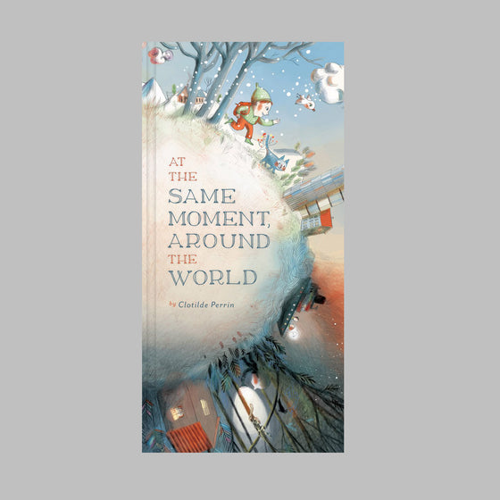 Chronicle Books At the Same Moment, Around the World - Clotilde Perrin