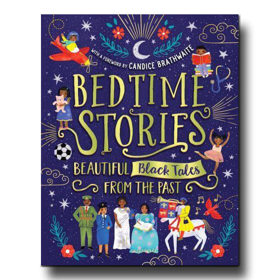 Harper Collins Publishing Bedtime Stories Beautiful Black Tales from the Past Candice Brathwaite; Lucy Farfort