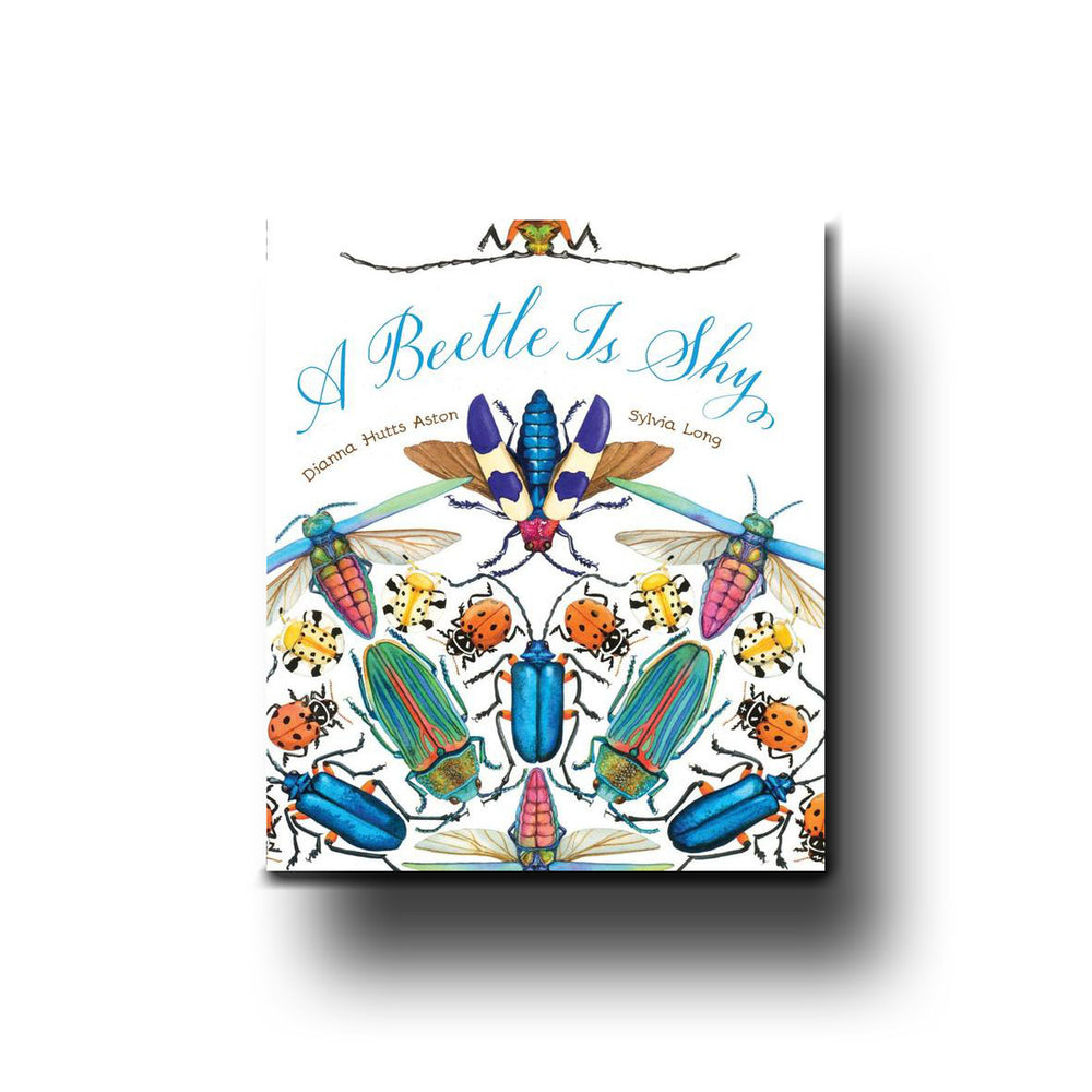 Chronicle Books A Beetle is Shy - Dianna Hutts Aston, Sylvia Long