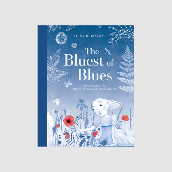 Abrams & Chronicle. The Bluest of Blues: Anna Atkins and the First Book of Photographs - Fiona Robinson