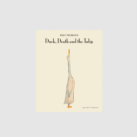 Gecko Press Duck, Death and the Tulip - Wolf Erlbruch