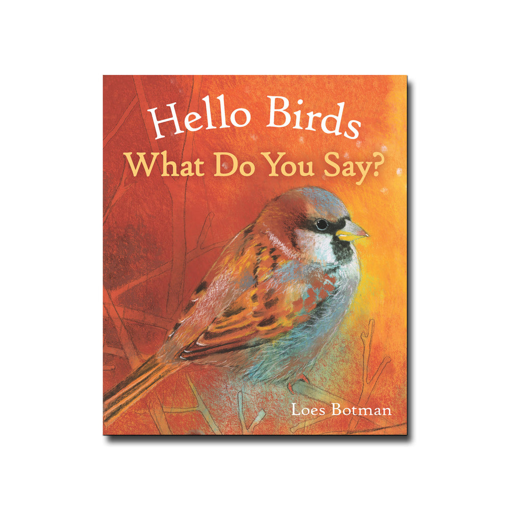 Floris Books Hello Birds, What Do You Say? - Loes Botman