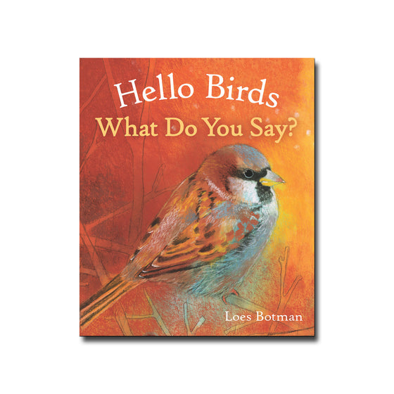 Floris Books Hello Birds, What Do You Say? - Loes Botman