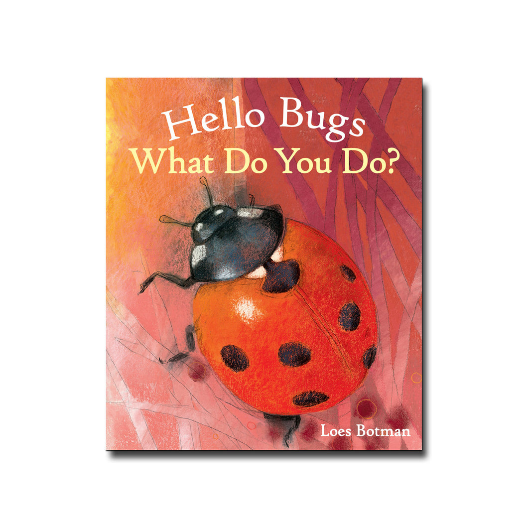 Floris Books Hello Bugs, What Do You Do? - Loes Botman