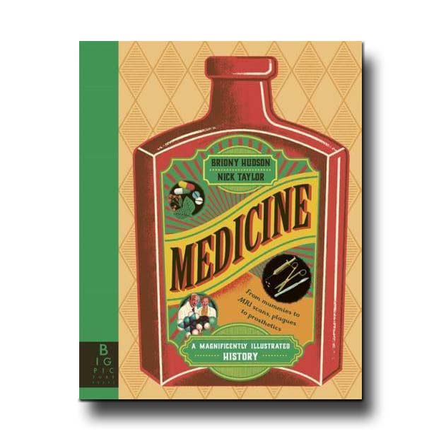 Templar Publishing Medicine, A Magnificently Illustrated History - Briony Hudson; Nick Taylor