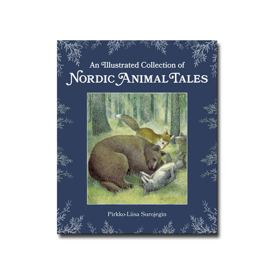 An Illustrated Collection of Nordic Animal Tales - Pirkko-Liisa Surojegin; Jill Timbers
