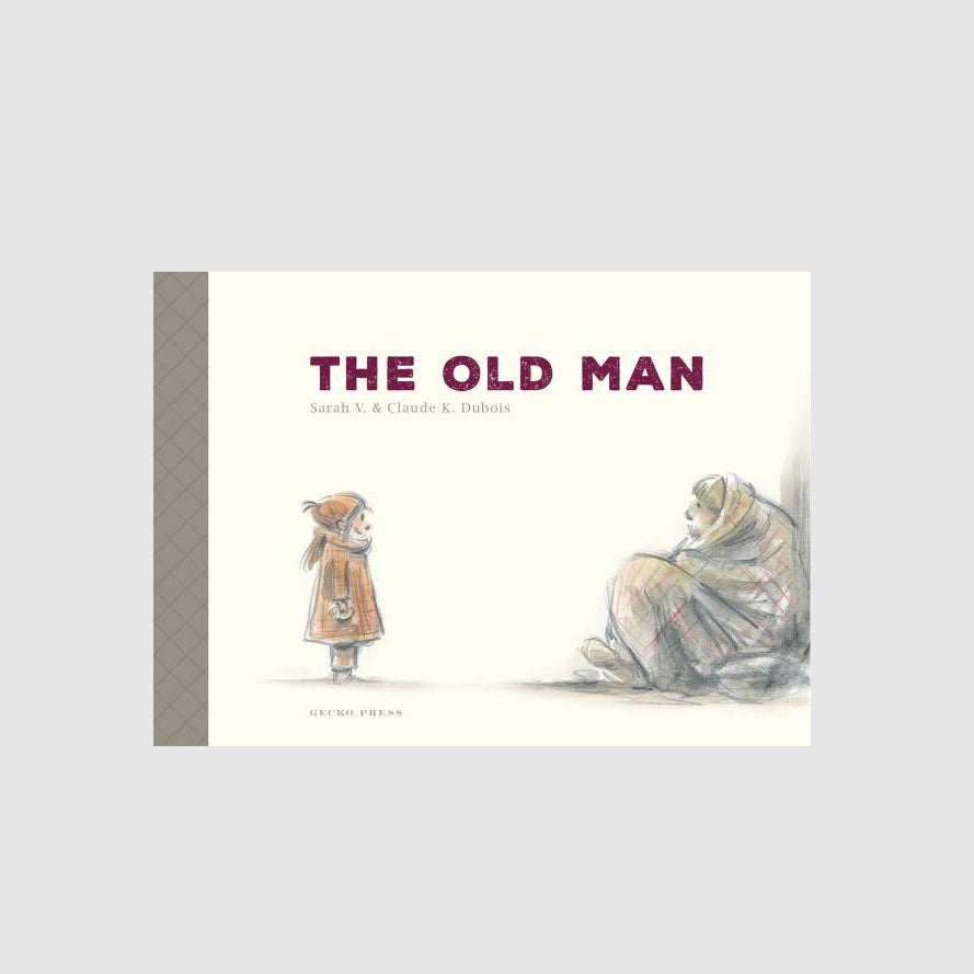 Gecko Press The Old Man - Sarah V, Claude Dubois