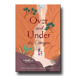 Abrams & Chronicle Books Over and Under the Canyon - Kate Messner