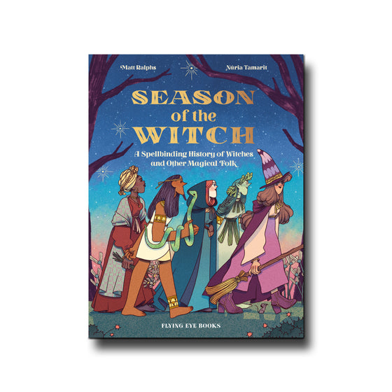 Flying Eye Books Season of the Witch - Matt Ralphs, Núria Tamarit