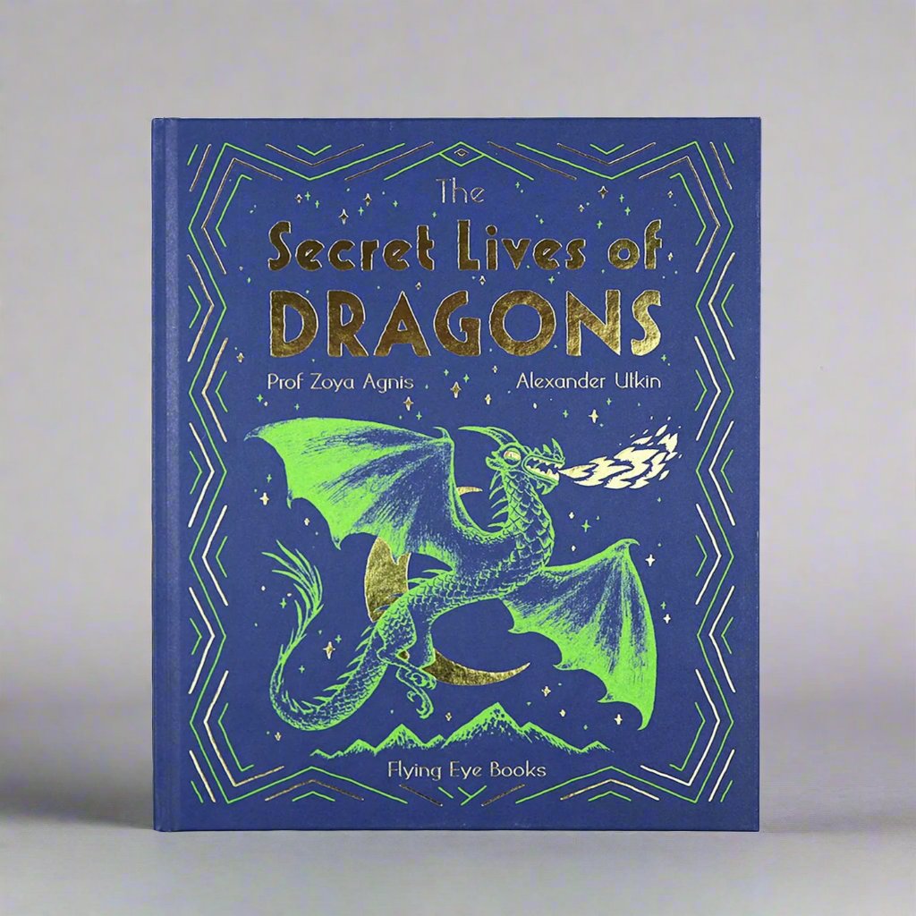 Flying Eye Books The Secret Lives of Dragons - Professor Zoya Agnis/Alexander Utkin