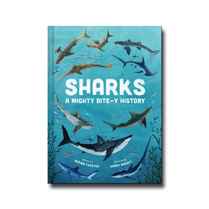 Chronicle Books Sharks: A Mighty Bite-y History - Miriam Forster