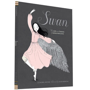 Chronicle Books Swan, The Life and Dance of Anna Pavlova - Laurel Snyder, Julie Morstad