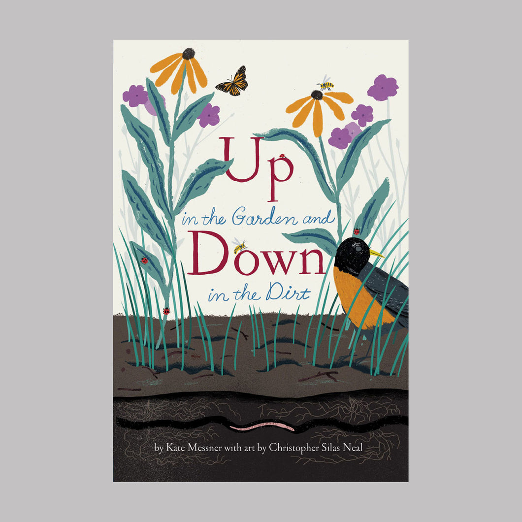Abrams & Chronicle Up in the Garden and Down in the Dirt - Kate Messner