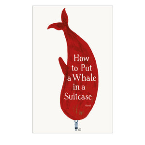 Tate Publishing How to Put a Whale in a Suitcase - Raul Guridi