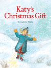 Katy’s Christmas Gift - Bernadette Watts