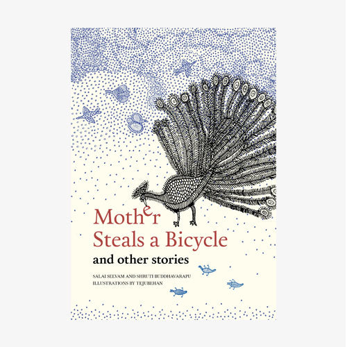 
                      
                        Tara Books Mother Steals a Bicycle and Otther Stories - Tejubehan, Salai Selvam, Shruti Buddhavarapu
                      
                    